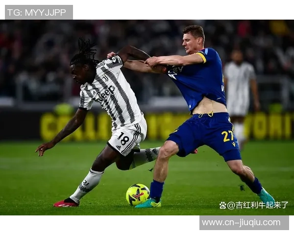 尤文图斯与维罗纳精彩对决回放全场比赛精彩瞬间回顾